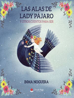 cover image of Las alas de Lady Pájaro y otros cuentos para ser